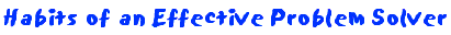 Habits of an Effective Problem-Solver