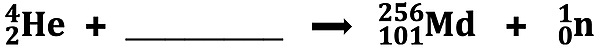 An incomplete nuclear equation for a bombardment reaction; part of a problem in which a student must identify the missing target nucleus.