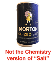 Picture of table salt container with caption Not the Chemistry version of Salt.