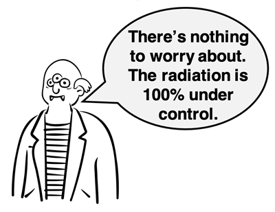 Bald scientist with three eyes: “There’s nothing to worry about. The radiation is 100%25 under control.”
